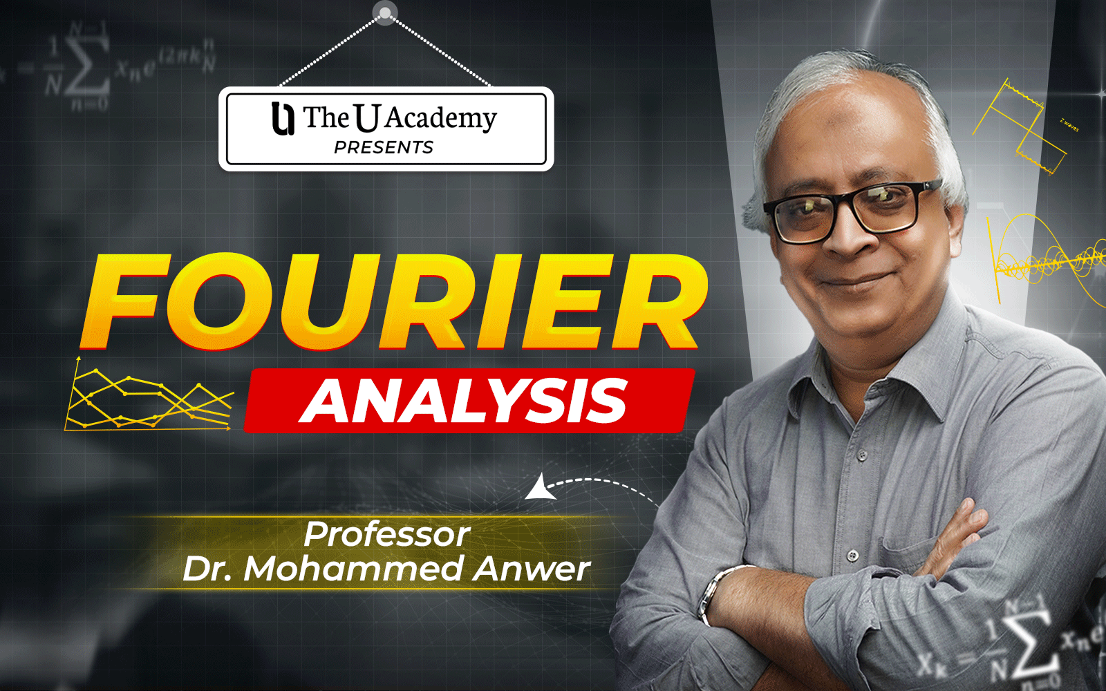 Fourier Analysis By Prof. Mohammed Anwer